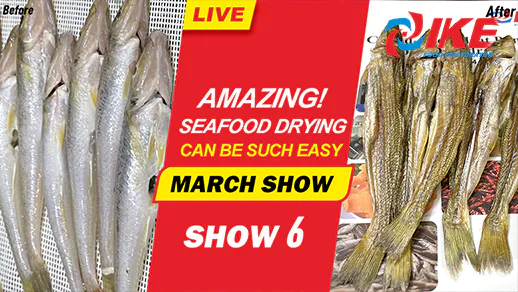 Livestream-IKE MARCH SHOW 6 Seafood Drying Can Be Such Easy